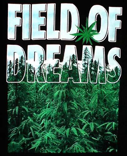 Marijuana Weed Urban Wear T-Shirts ...... Field Of Dreams image