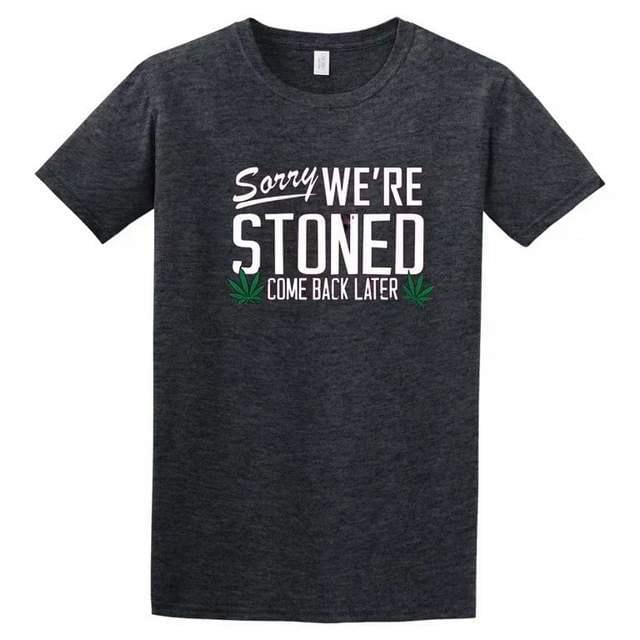 "Sorry We're Stoned - Come Back Later" T-Shirts - Dark Heather M/L/XL image