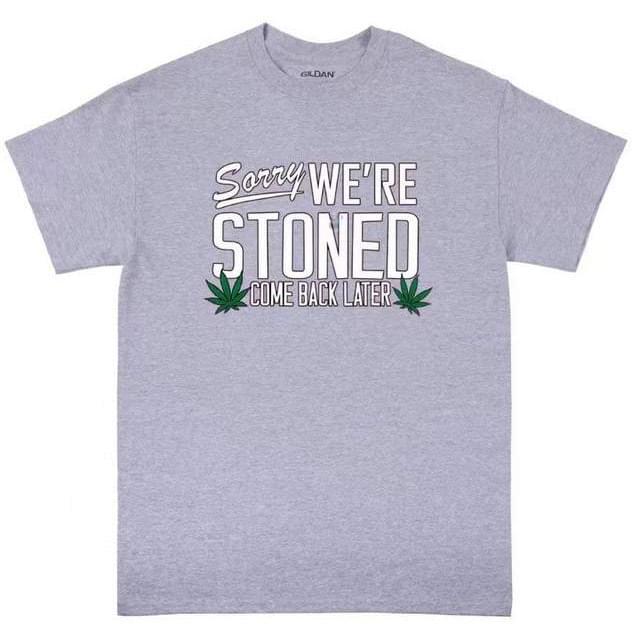 "Sorry We're Stoned - Come Back Later" T-Shirts - Sport Gray M/L/XL image