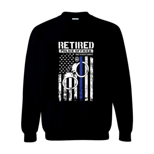"Retired Police Officer - Time To Give It Arrest" Sweatshirts - Black M/L/XL image