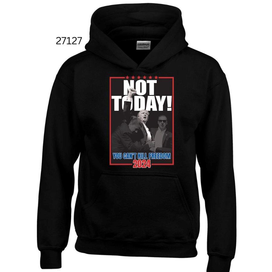 "Not Today! You Can't Kill Freedom 2024" Black Hoodies image