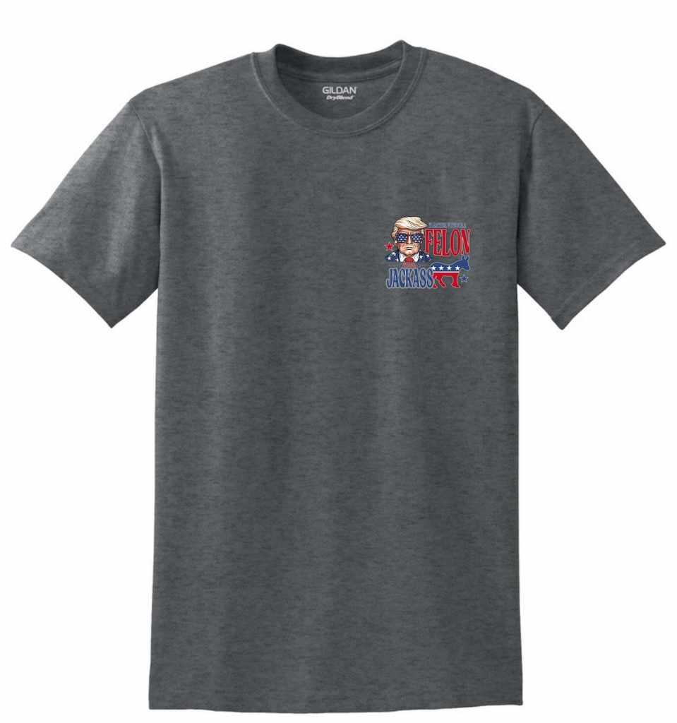 "I'd Rather Vote For A Felon Than A Jackass" Small Logo T-Shirts - Dark Heather XXL image