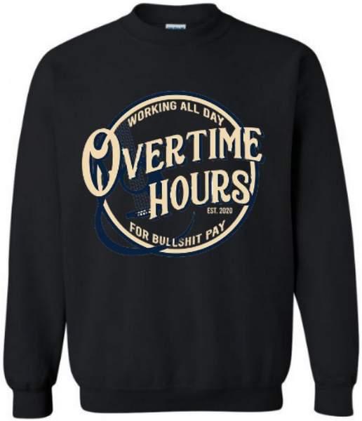 "Overtime Hours For Bullshit Pay" Sweatshirts - Black XXL image